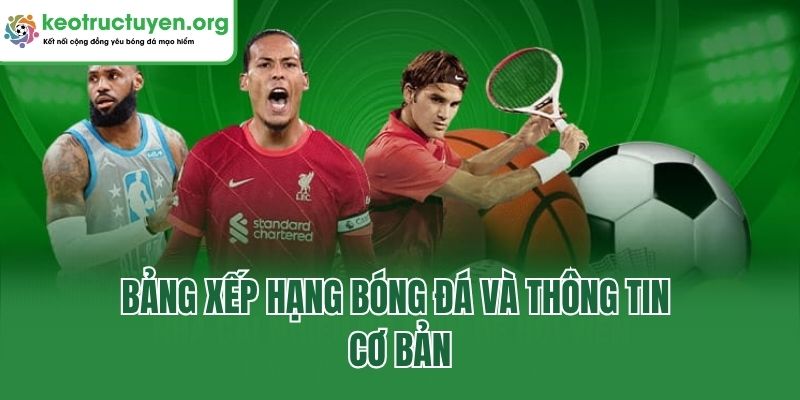 Bảng xếp hạng bóng đá và thông tin cơ bản